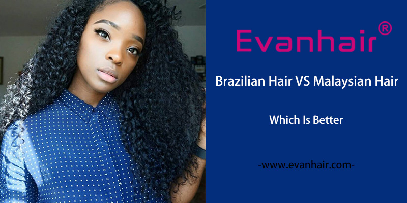 Brazilian Hair VS Malaysian Hair,Brazilian Hair VS Malaysian,Brazilian VS Malaysian Hair,Malaysian Hair VS Brazilian Hair,Malaysian VS Brazilian Hair,Malaysian Hair VS Hair